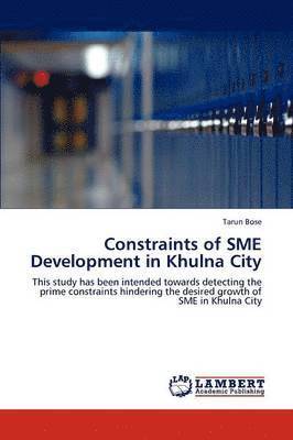 Constraints of SME Development in Khulna City 1