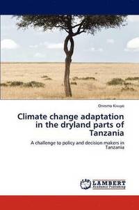 bokomslag Climate change adaptation in the dryland parts of Tanzania