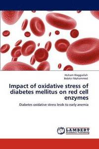 bokomslag Impact of oxidative stress of diabetes mellitus on red cell enzymes