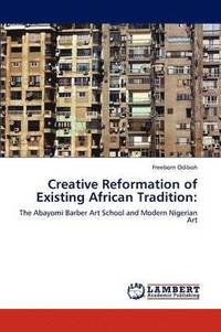 bokomslag Creative Reformation of Existing African Tradition