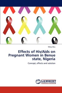 bokomslag Effects of Hiv/Aids on Pregnant Women in Benue state, Nigeria