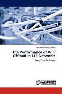 bokomslag The Performance of Wifi Offload in Lte Networks