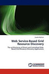 bokomslag Web Service-Based Grid Resource Discovery