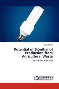 bokomslag Potential of Bioethanol Production from Agricultural Waste