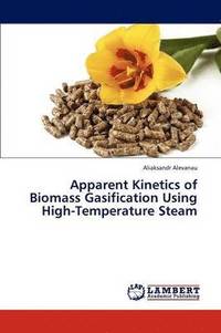bokomslag Apparent Kinetics of Biomass Gasification Using High-Temperature Steam
