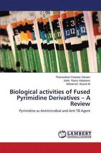 bokomslag Biological Activities of Fused Pyrimidine Derivatives - A Review