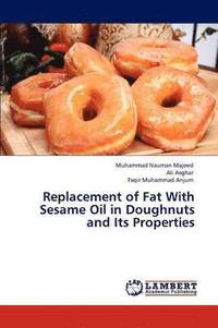 bokomslag Replacement of Fat With Sesame Oil in Doughnuts and Its Properties