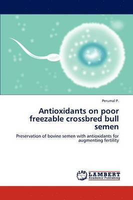 Antioxidants on poor freezable crossbred bull semen 1