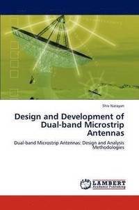 bokomslag Design and Development of Dual-Band Microstrip Antennas