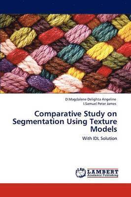 Comparative Study on Segmentation Using Texture Models 1