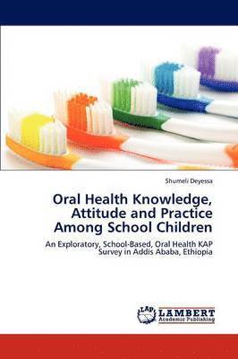 bokomslag Oral Health Knowledge, Attitude and Practice Among School Children