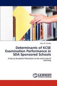 bokomslag Determinants of KCSE Examination Performance in SDA Sponsored Schools