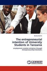 bokomslag The entrepreneurial intention of University Students in Tanzania