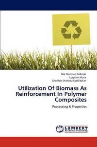 bokomslag Utilization Of Biomass As Reinforcement In Polymer Composites