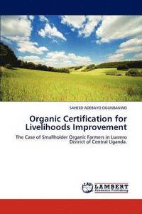bokomslag Organic Certification for Livelihoods Improvement