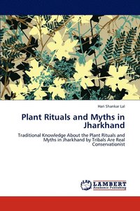 bokomslag Plant Rituals and Myths in Jharkhand