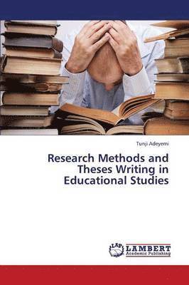 bokomslag Research Methods and Theses Writing in Educational Studies