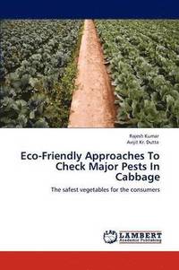 bokomslag Eco-Friendly Approaches to Check Major Pests in Cabbage
