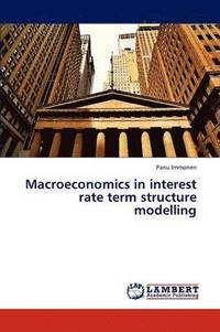 bokomslag Macroeconomics in Interest Rate Term Structure Modelling