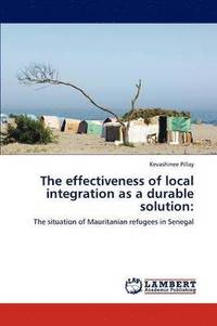 bokomslag The effectiveness of local integration as a durable solution