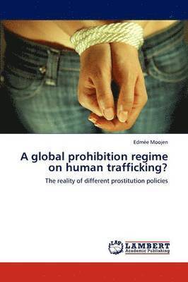bokomslag Global Prohibition Regime on Human Trafficking?