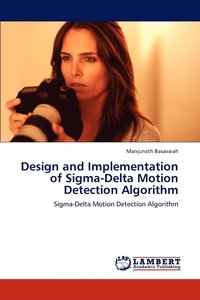 bokomslag Design and Implementation of SIGMA-Delta Motion Detection Algorithm