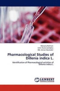 bokomslag Pharmacological Studies of Dillenia Indica L.
