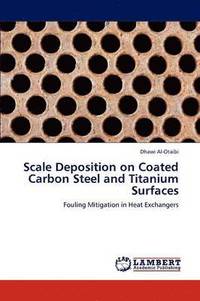 bokomslag Scale Deposition on Coated Carbon Steel and Titanium Surfaces