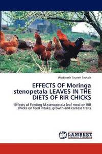 bokomslag Effects of Moringa Stenopetala Leaves in the Diets of Rir Chicks