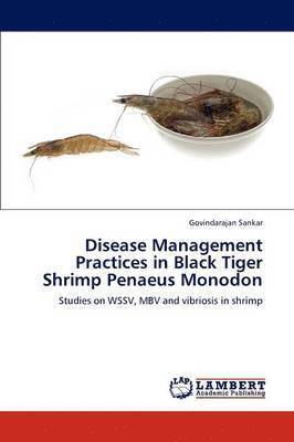 Disease Management Practices in Black Tiger Shrimp Penaeus Monodon 1