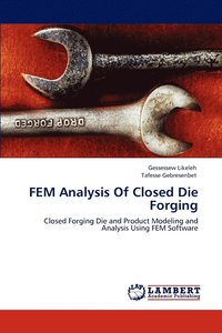 bokomslag FEM Analysis Of Closed Die Forging