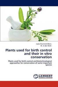 bokomslag Plants used for birth control and their in vitro conservation