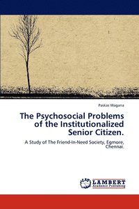 bokomslag The Psychosocial Problems of the Institutionalized Senior Citizen.