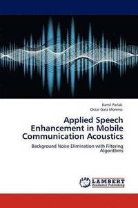 bokomslag Applied Speech Enhancement in Mobile Communication Acoustics