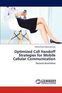 bokomslag Optimized Call Handoff Strategies for Mobile Cellular Communication