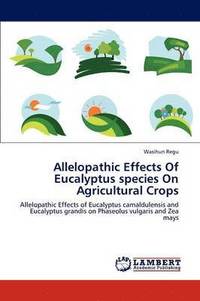 bokomslag Allelopathic Effects of Eucalyptus Species on Agricultural Crops