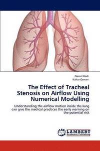 bokomslag The Effect of Tracheal Stenosis on Airflow Using Numerical Modelling