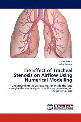 The Effect of Tracheal Stenosis on Airflow Using Numerical Modelling 1