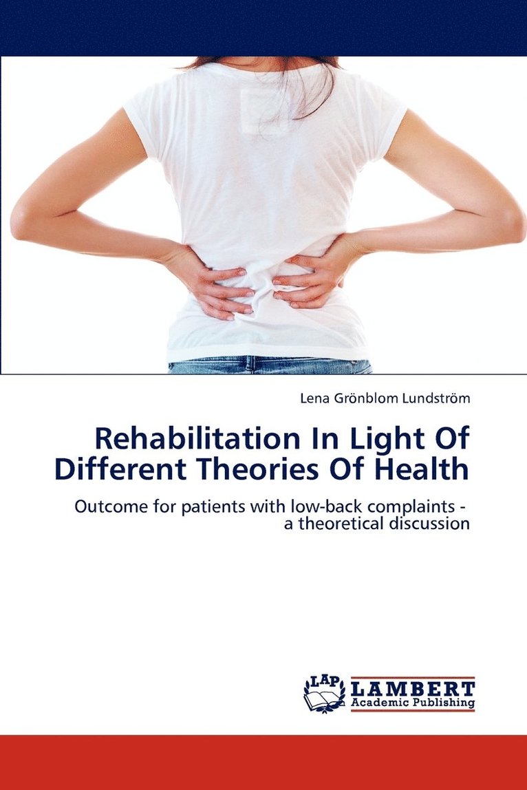 Rehabilitation in Light of Different Theories of Health 1