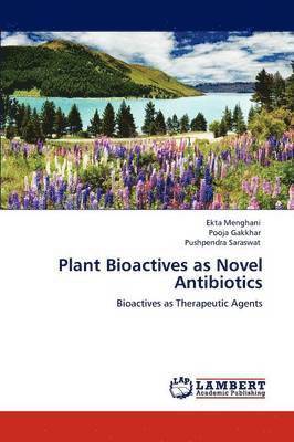 Plant Bioactives as Novel Antibiotics 1