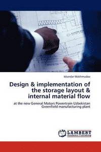 bokomslag Design & Implementation of the Storage Layout & Internal Material Flow