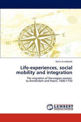 Life-Experiences, Social Mobility and Integration 1