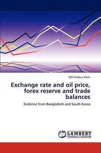 bokomslag Exchange rate and oil price, forex reserve and trade balances