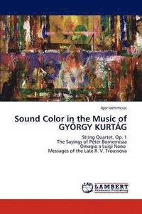 bokomslag Sound Color in the Music of Gyorgy Kurtag
