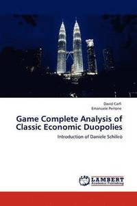bokomslag Game Complete Analysis of Classic Economic Duopolies