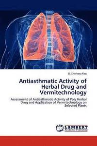 bokomslag Antiasthmatic Activity of Herbal Drug and Vermitechnology