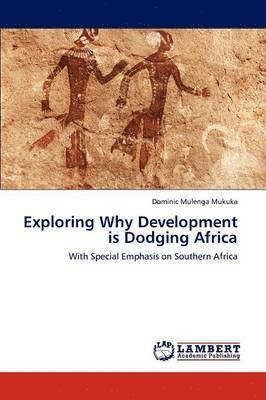 bokomslag Exploring Why Development is Dodging Africa