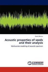 bokomslag Acoustic Properties of Seeds and Their Analysis