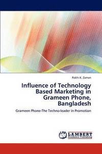 bokomslag Influence of Technology Based Marketing in Grameen Phone, Bangladesh