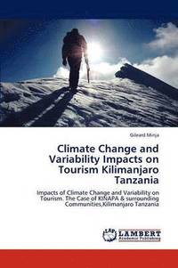 bokomslag Climate Change and Variability Impacts on Tourism Kilimanjaro Tanzania